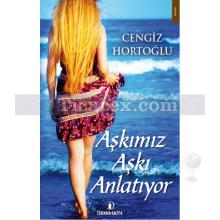 Aşkımız Aşkı Anlatıyor | Cengiz Hortoğlu