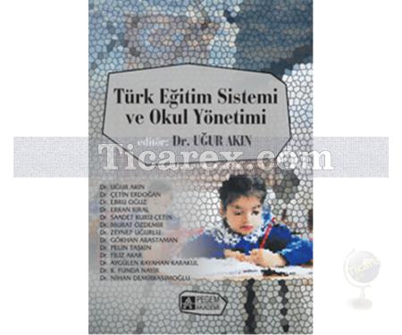 Türk Eğitim Sistemi ve Okul Yönetimi | Uğur Akın - Resim 1