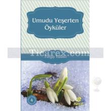 Umudu Yeşerten Öyküler | Turgay Yalanız