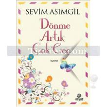 Dönme Artık Çok geç | Sevim Asımgil