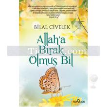 Allah'a Bırak Olmuş Bil | Bilal Civelek