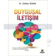 Duygusal İletişim | Zülfikar Özkan