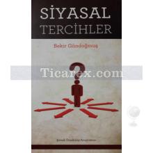 Siyasal Tercihler | Bekir Gündoğmuş