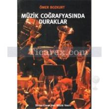 Müzik Coğrafyasında Duraklar | Ömer Bozkurt