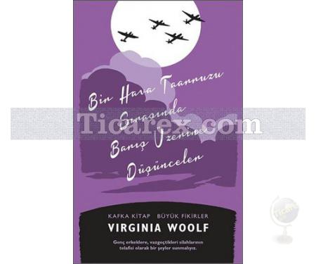 Bir Hava Taarruzu Sırasında Barış Üzerine Düşünceler | Virginia Woolf - Resim 1
