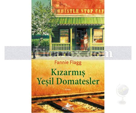 Kızarmış Yeşil Domatesler | Fannie Flagg - Resim 1