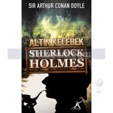 Sherlock Holmes - Altın Kelebek | Arthur Conan Doyle