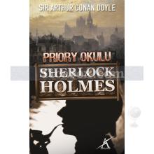Sherlock Holmes - Priory Okulu | Arthur Conan Doyle