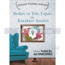 İnsanı Tanıma Sanatı - Beden ve Yüz Yapısı ile Karakter Analizi | Tuncel Altınköprü