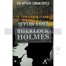 Sherlock Holmes - Şeytan Ayağı | Arthur Conan Doyle