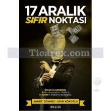 17 Aralık Sıfır Noktası | Ahmet Dönmez, Ufuk Köroğlu