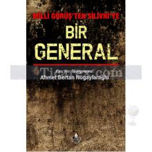 Bir General | Ahmet Bertan Nogaylaroğlu