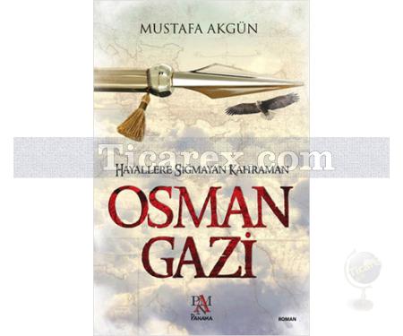 Osman Gazi | Hayallere Sığmayan Kahraman | Mustafa Akgün - Resim 1