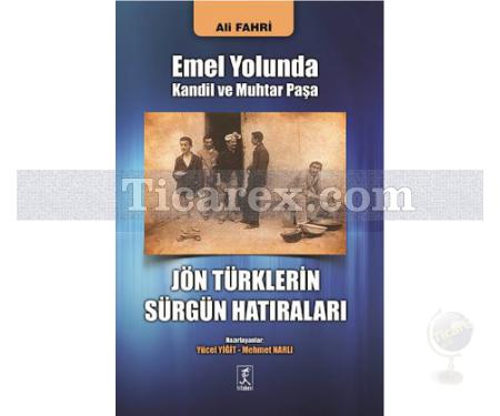 Jön Türklerin Sürgün Hatıraları | Emel Yolunda Kandil ve Muhtar Paşa | Ali Fahri - Resim 1