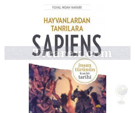 Hayvanlardan Tanrılara - Sapiens İnsan Türünün Kısa Bir Tarihi | Yuval Noah Harari - Resim 1