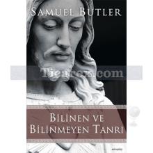 Bilinen ve Bilinmeyen Tanrı | Samuel Butler