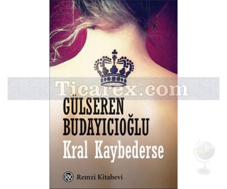 Kral Kaybederse | Gülseren Budayıcıoğlu - Resim 1