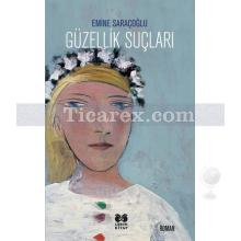 Güzellik Suçları | Emine Saraçoğlu