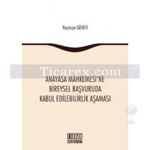 Anayasa Mahkemesi'ne Bireysel Başvuruda Kabul Edilebilirlik Aşaması | Nazmiye Güveyi