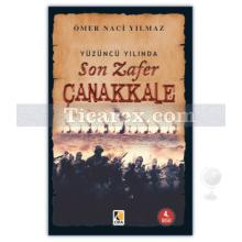 Son Zafer Çanakkale | Yüzüncü Yılında | Ömer Naci Yılmaz