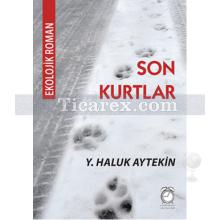 Son Kurtlar | Y. Haluk Aytekin