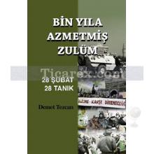 Bin Yıla Azmetmiş Zulüm | 28 Şubat 28 Tanık | Demet Tezcan