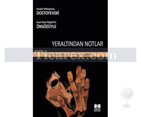 Yeraltından Notlar | Fyodor Mihayloviç Dostoyevski - Resim 1