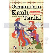 Osmanlı'nın Kanlı Tarihi | Lütfi Şahin