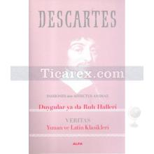 Duygular ya da Ruh Halleri | Rene Descartes