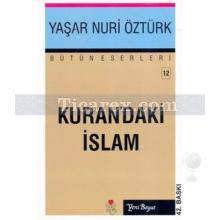 Kur'an'daki İslam | Yaşar Nuri Öztürk