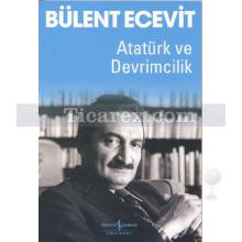 Atatürk ve Devrimcilik | Bülent Ecevit