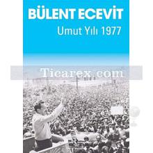 Umut Yılı 1977 | Bülent Ecevit