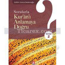 Sorularla Kur'an'ı Anlamaya Doğru | Seviye 2 | Kolektif