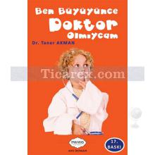 Ben Büyüyünce Doktor Olmıycam | Taner Akman