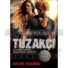 Tuzakçı | Demir Druid Günlükleri | Kevin Hearne