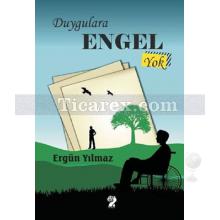 Duygulara Engel Yok | Ergün Yılmaz