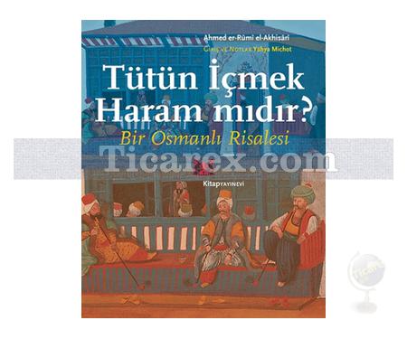 Tütün İçmek Haram mıdır? | Bir Osmanlı Risalesi | Ahmed er-Rumi el-Akhisari - Resim 1