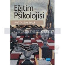 Eğitim Psikolojisi | Ziya Selçuk