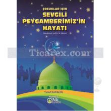 Çocuklar İçin Sevgili Peygamberimiz'in Hayatı | Yusuf Karagöl