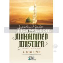 Gönüllerin Efendisi Hazreti Muhammed Mustafa (s.a.s) | Başak Sezgin