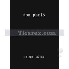 Non Paris | Laleper Aytek