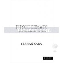 Physichemats | Ferhan Kara