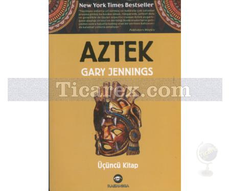 Aztek - Üçüncü Kitap | Gary Jennings - Resim 1