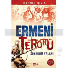 Ermeni Terörü | Soykırım Yalanı | Mehmet Bicik