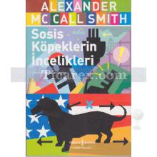 Sosis Köpeklerin İncelikleri | Alexander McCall Smith