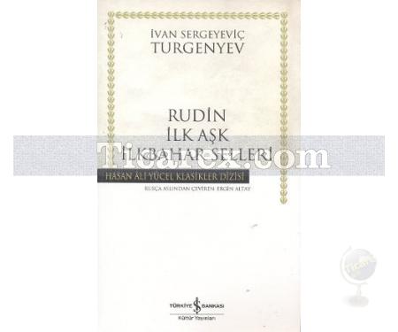 Rudin İlk Aşk İlkbahar Selleri | Ivan Sergeyeviç Turgenyev - Resim 1