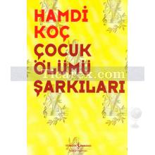 Çocuk Ölümü Şarkıları | Hamdi Koç