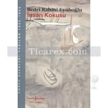 İnsan Kokusu | Bedri Rahmi Eyüboğlu