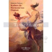 Kadmos ile Harmonia'nın Düğünü | Roberto Calasso