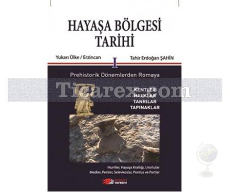 Hayaşa Bölgesi Tarihi 1 | Tahir Erdoğan Şahin - Resim 1